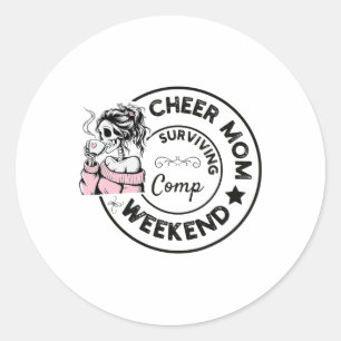 Cheer Mum Surviving Comp Weekend Cheerleading _12  Classic Round Sticker