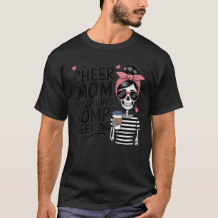 Cheer Mum Surviving Comp Weekend Skeleton Coffee M T-Shirt