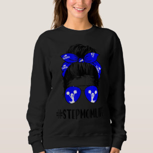 Cheer Stepmom Life Messy Bun Hair Cheerleading Mot Sweatshirt