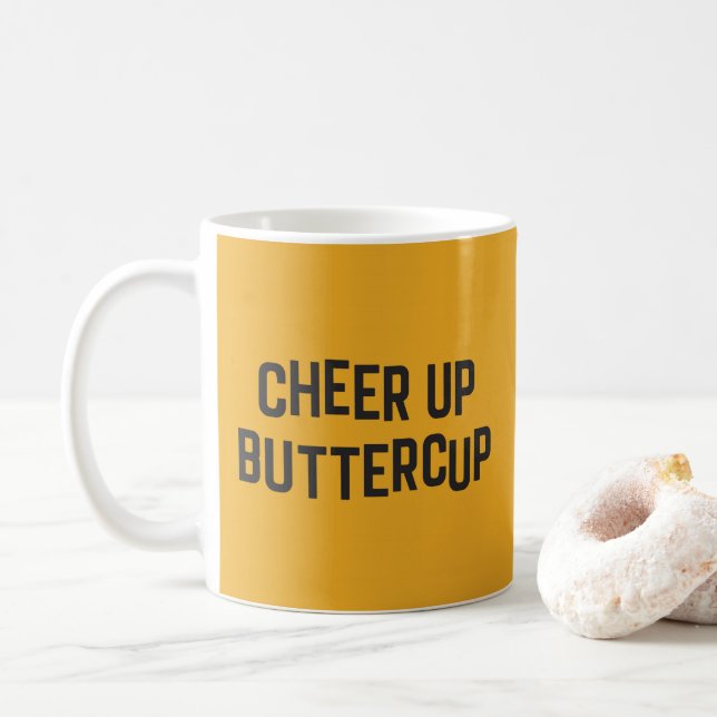 Cheer Up Buttercup Funny Quote Coffee Mug (With Donut)