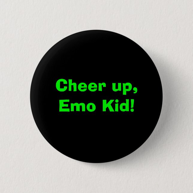 Cheer up, Emo Kid! 6 Cm Round Badge (Front)