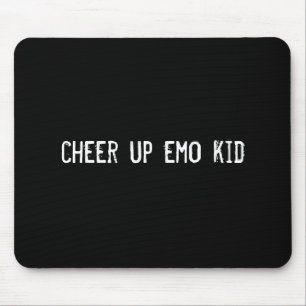 cheer up emo kid mouse pad