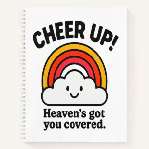Cheer Up, Heaven’s Got You Covered SPIRAL Notebook