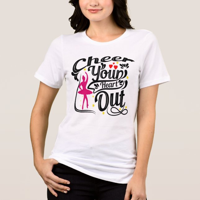  Cheer Your Heart Out Ballerina Tee (Front)