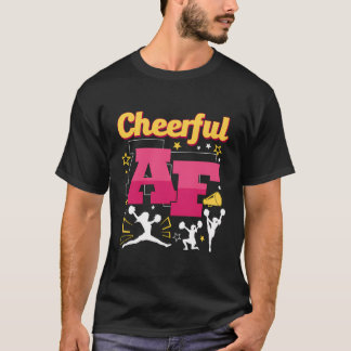 Cheerful Af Cheering Performance Team Cheerleader T-Shirt