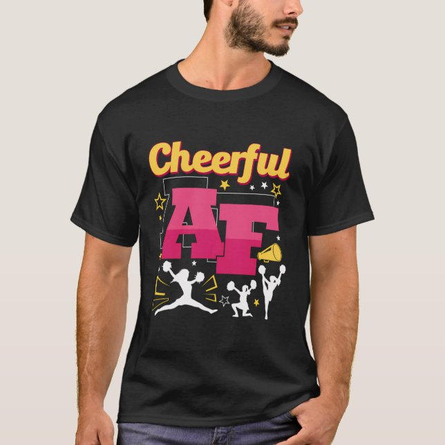 Cheerful Af Cheering Performance Team Cheerleader T-Shirt (Front)