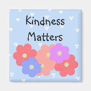 Cheerful Blooms - Kindness Matters Magnet