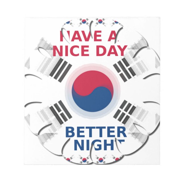 Cheerful "Have a Nice Day" Korean Flag Art Design Notepad (Front)