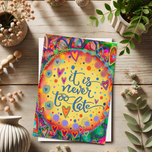 Cheerful Never Too Late Inspiring Encouragement Card