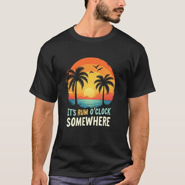 Cheerful Rum Itu2019s Rum O Clock Somewhere T-Shirt (Front)
