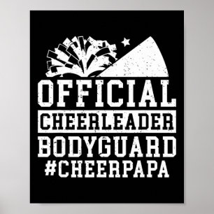 Cheerleader Bodyguard Cheer Papa Of A Cheerleader Poster