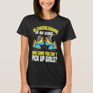 Cheerleader Cheerleading If Cheerleading is so ea T-Shirt