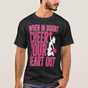 Cheerleader Cheerleading When in Doubt Cheer your T-Shirt