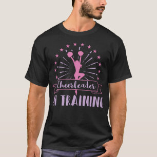 Cheerleader In Training Cheer Practice Camp T-Shirt