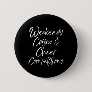 Cheerleader Mum Gift Weekends Coffee And Cheer Com 6 Cm Round Badge