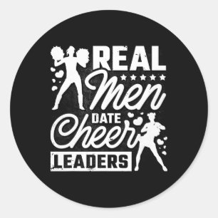 Cheerleader, Real Men Date Cheerleaders, Cheerlead Classic Round Sticker