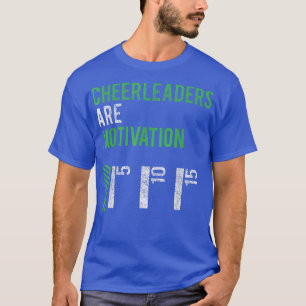 CHEERLEADERS ARE MOTIVATION T-Shirt