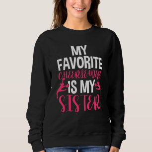 Cheerleading Cheer Sis My Favorite Cheerleader Is Sweatshirt