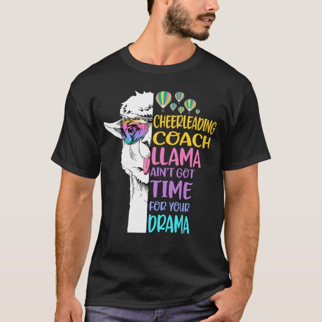 Cheerleading Coach Llama Ain't Got Time for Your D T-Shirt (Front)