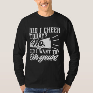 Cheerleading Did I Cheer Today Cheerleader Back Sp T-Shirt