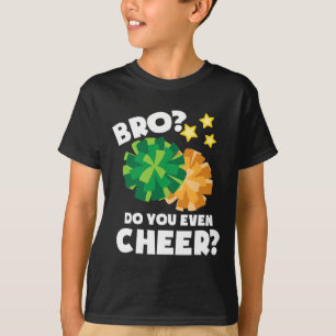 Cheerleading Fitness Gifts Bro Do You Even Cheer T-Shirt