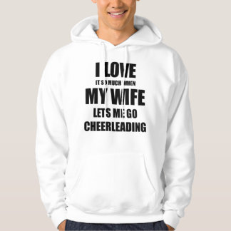 Cheerleading Funny Gift Idea For Husband I Love It Hoodie