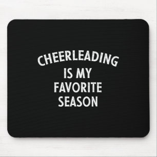 Cheerleading Is My Favourite Season  Mouse Pad