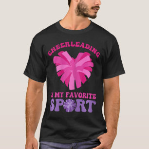 Cheerleading Is My Favourite Sport - Cheer And Che T-Shirt