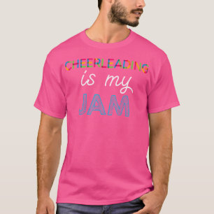 Cheerleading Is My Jam Cheerleading T-Shirt
