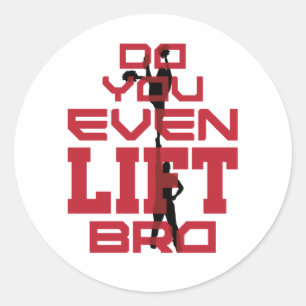 Cheerleading Men Funny Do You Even Lift Bro Classic Round Sticker