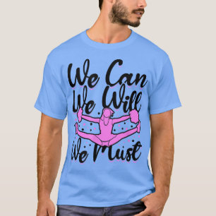 Cheerleading motivation - we can we will we must T-Shirt