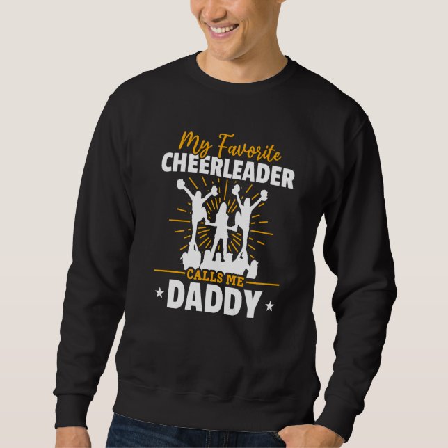 Cheerleading My Favorite Cheerleader Calls me Dadd Sweatshirt (Front)