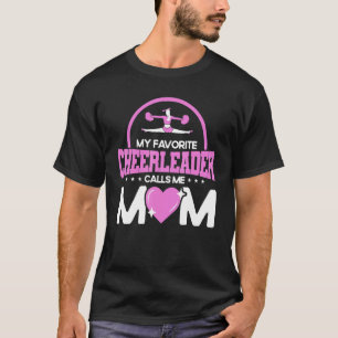 Cheerleading My Favorite Cheerleader Calls Me Mom  T-Shirt