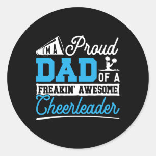 Cheerleading Proud Dad Of A Freakin' Awesome Cheer Classic Round Sticker