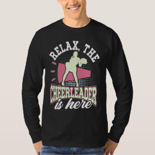 Cheerleading Relax The Cheerleader Is Here Cheer C T-Shirt