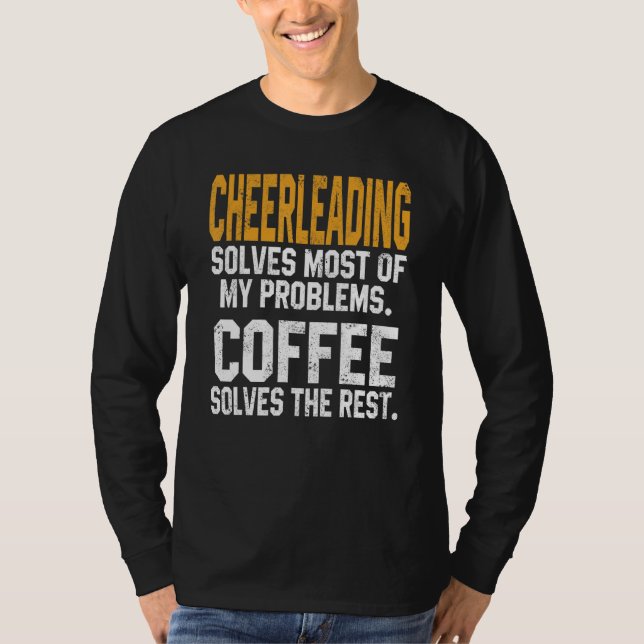 Cheerleading Solves My Problems Coffee   Cheer Mom T-Shirt (Front)