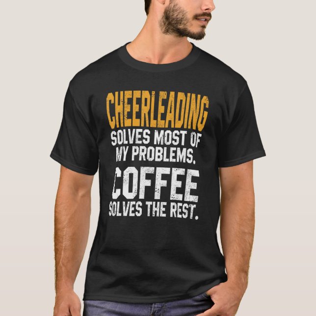 Cheerleading Solves My Problems Coffee   Cheer Mum T-Shirt (Front)