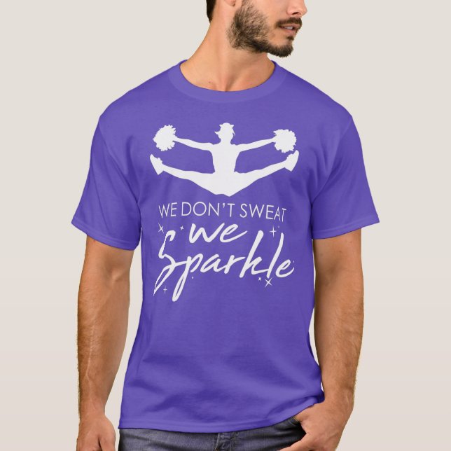 Cheerleading We Dont Sweat We Sparkle Squad Gift T-Shirt (Front)