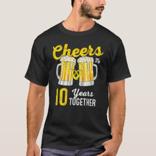 Cheers 10 Years Together 10th Wedding Anniversar T-Shirt