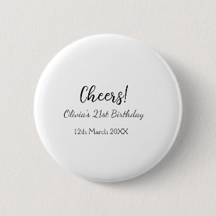 Cheers 21st birthday add name date simple minimal  6 cm round badge