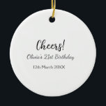 Cheers 21st birthday add name date simple minimal  ceramic tree decoration<br><div class="desc">Design</div>