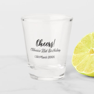 Cheers 21st birthday add name date simple minimal shot glass