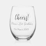 Cheers 21st birthday add name date simple minimal  stemless wine glass<br><div class="desc">Design</div>