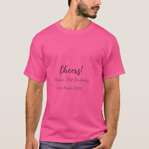 Cheers 21st birthday add name date simple minimal  T-Shirt