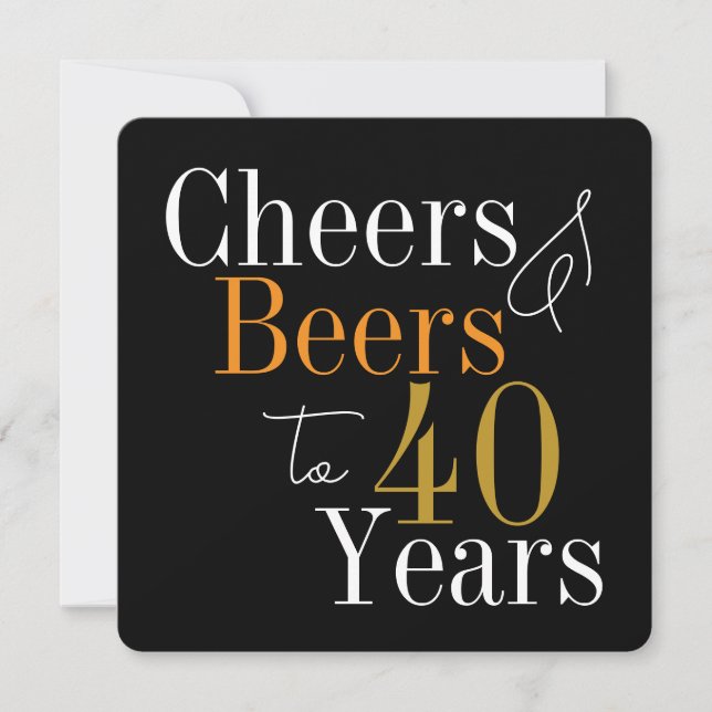 Cheers and Beers Black Gold 40th Birthday Party Invitation (Front)
