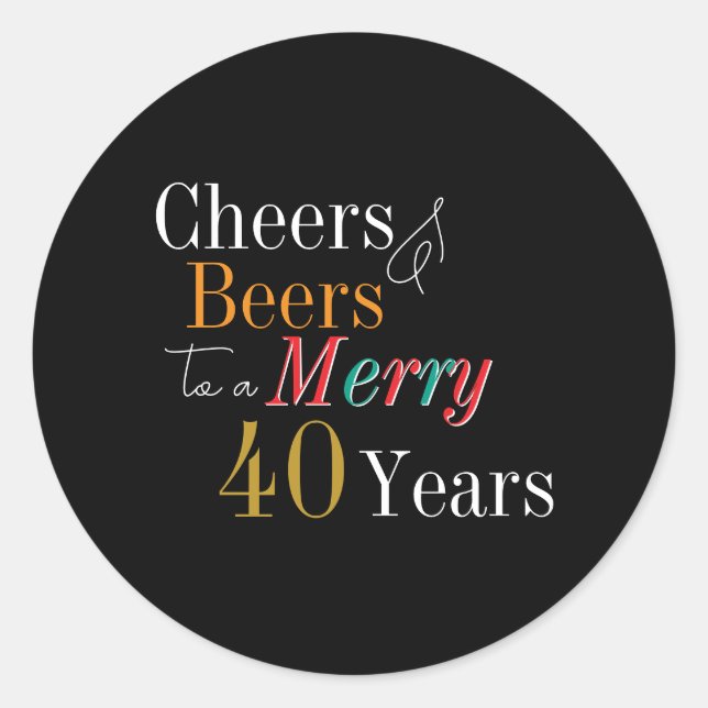 Cheers and Beers Merry 40th Christmas Birthday Classic Round Sticker (Front)