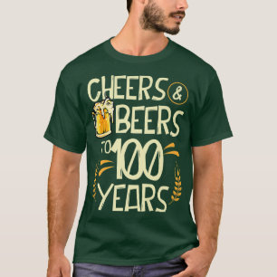 Cheers And Beers To 100 Years Old 100th Birthday D T-Shirt