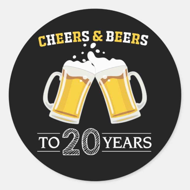 Cheers and Beers to 20 Years Classic Round Sticker (Front)