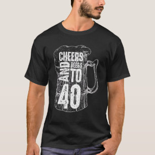 Cheers And Beers To 40 Anniversary  40th Birthday  T-Shirt
