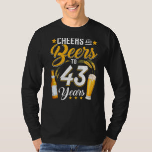 Cheers And Beers To 43 Years 43rd Birthday Drinki T-Shirt